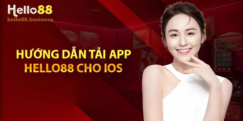 Tải App Hello88 Trên IOS Siêu Tiện Lợi